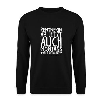 Rentnerin Ab Jetzt Auch Montags Gut gelaunt Ruhest - Unisex Pullover - Schwarz - Vorne - Alina (178cm) & Michal (187cm)