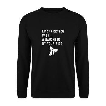 Life is better with a daughter by your side - Unisex Sweatshirt - black - Front - Alina (178cm) & Michal (187cm)