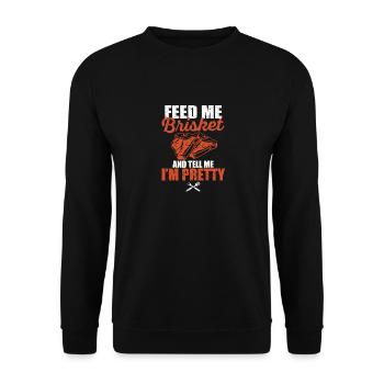 Feed Me Brisket And Tell Me I'm Pretty Funny BBQ - Unisex Pullover - Schwarz - Vorne - Alina (178cm) & Michal (187cm)