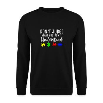 Sensibilisation à l’autisme – Ne jugez pas ce que - Sweat-shirt Unisexe - noir - Devant - Alina (178cm) & Michal (187cm)
