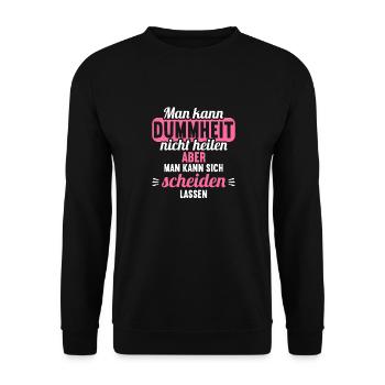 Dummheit kann man nicht heilen Scheidungs - Unisex Pullover - Schwarz - Vorne - Alina (178cm) & Michal (187cm)