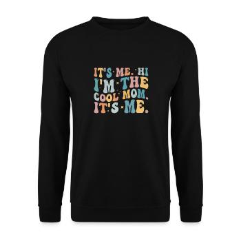 it's me hi i'm the cool mom it's me - Unisex Sweatshirt - black - Front - Alina (178cm) & Michal (187cm)