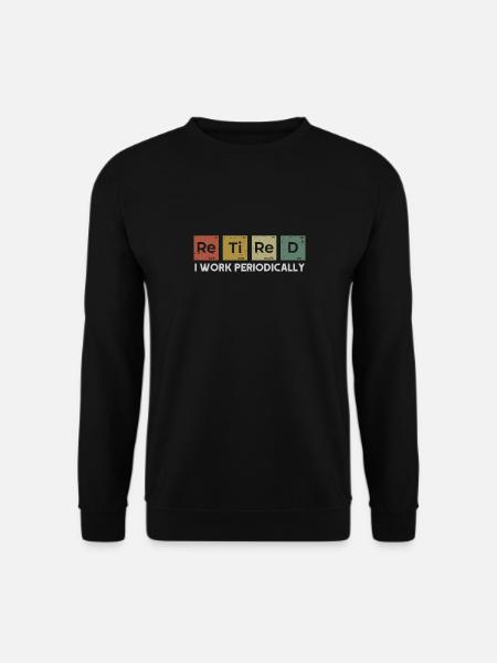 Retired I Work Periodically Chemistry - Unisex Sweatshirt - black