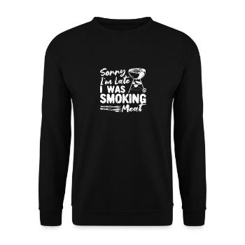 Désolé d’être en retard, je fumais de la viande drôle de fumeur de barbecue - Sweat-shirt Unisexe - noir - Devant - Alina (178cm) & Michal (187cm)