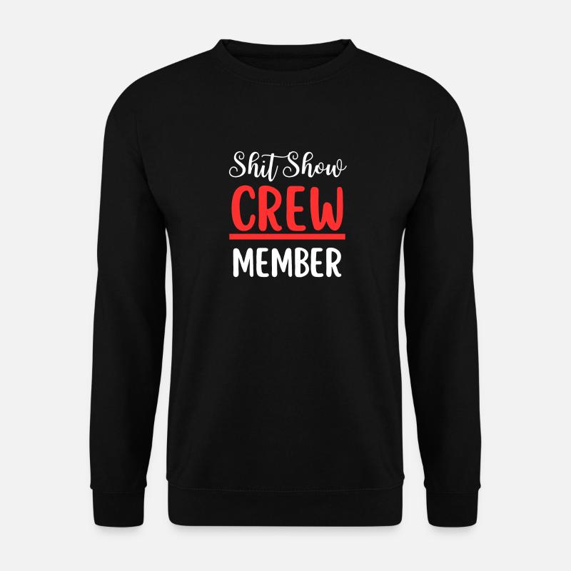 Shit Show Crew Member - Unisex Sweatshirt - black