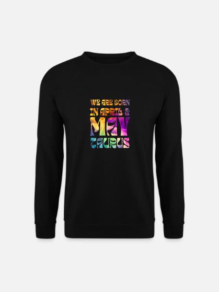 Wir sind im April und Mai geboren STIER | FARBE | TIERKREIS - Unisex Pullover - Schwarz