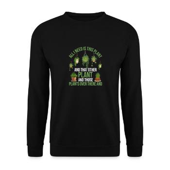 All I Need Is This Plant Funny Plant Art - Unisex Sweatshirt - black - Front - Alina (178cm) & Michal (187cm)