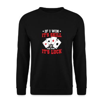 Si je gagne c’est la compétence Si vous gagnez, c’est le jeu de chance - Sweat-shirt Unisexe - noir - Devant - Alina (178cm) & Michal (187cm)