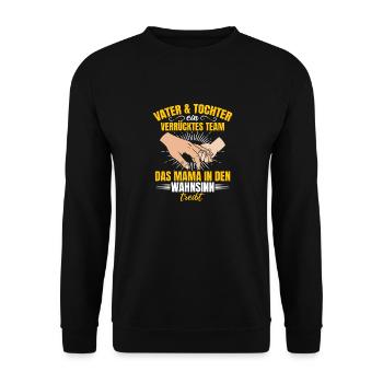 Vater & Tochter ein Verrücktes Team Partnerlook - Unisex Pullover - Schwarz - Vorne - Alina (178cm) & Michal (187cm)