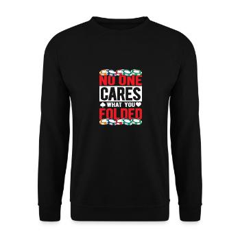No One Cares What You Folded Gambling Poker Player - Unisex Sweatshirt - black - Front - Alina (178cm) & Michal (187cm)
