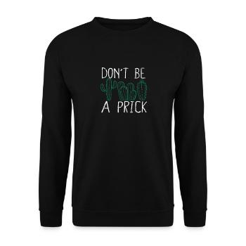 Don't Be A Prick Funny Kaktus Sukkulenten Garten - Unisex Pullover - Schwarz - Vorne - Alina (178cm) & Michal (187cm)