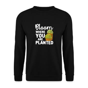 Bloom Where You Are Planted Gardening Plant - Unisex Sweatshirt - black - Front - Alina (178cm) & Michal (187cm)
