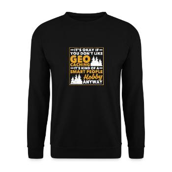 Es ist okay, wenn du Geocaching nicht magst Lustig - Unisex Pullover - Schwarz - Vorne - Alina (178cm) & Michal (187cm)