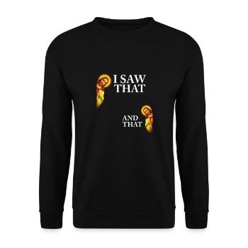 Funny God Christian Quote I Jesus Meme I Saw That - Unisex Sweatshirt - black - Front - Alina (178cm) & Michal (187cm)