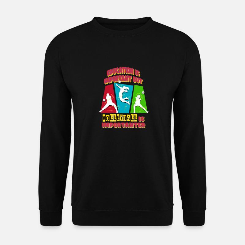 Education is important but vollyball is important2 - Unisex Pullover - Schwarz