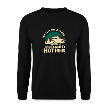 I Can Still Build Hot Rods Classic Retro Car - Unisex Sweatshirt - black - Front - Alina (178cm) & Michal (187cm)