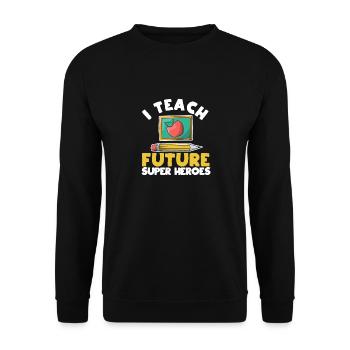 I Teach Future Superheroes Funny Kindergarten - Unisex Sweatshirt - black - Front - Alina (178cm) & Michal (187cm)