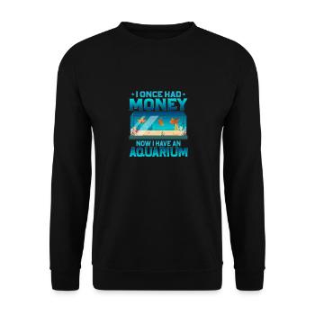 I Once Had Money Now I Have An Aquarium Fish Keepi - Unisex Sweatshirt - black - Front - Alina (178cm) & Michal (187cm)