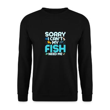 Sorry I Can't My Fish Need Me Fish Keeping Aquariu - Unisex Sweatshirt - black - Front - Alina (178cm) & Michal (187cm)