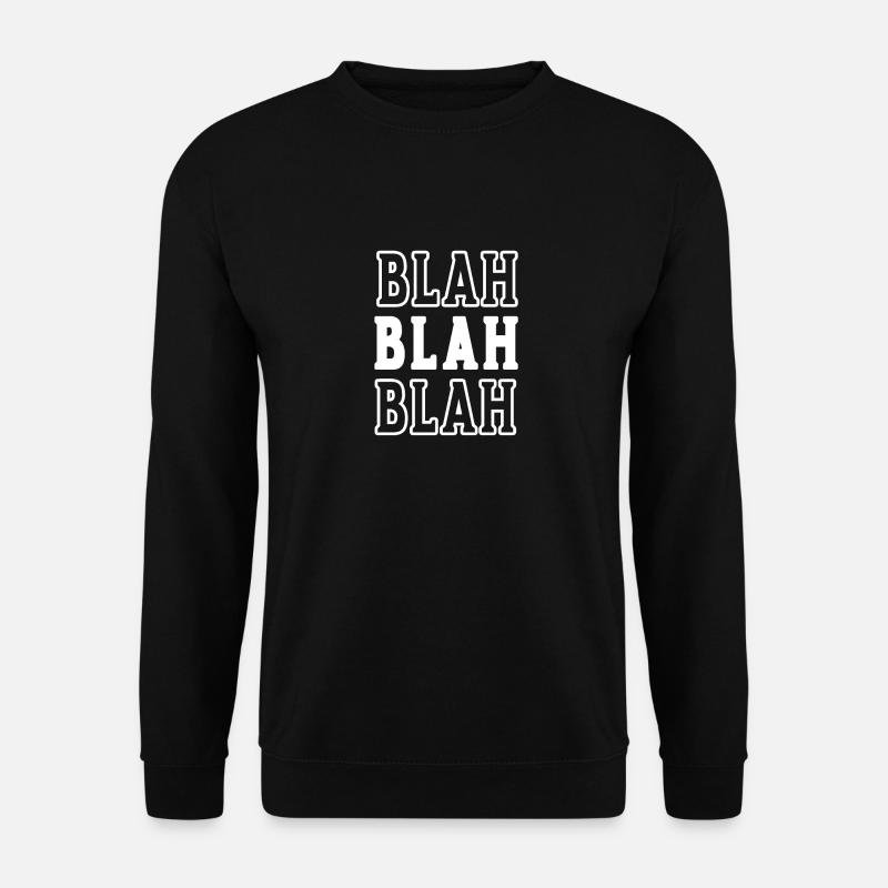 Blah Blah Blah Statement - Unisex Sweatshirt - black