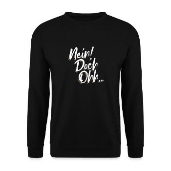 "Nein Doch Ohhh" Lustiger Sarkasmus Spruch - Unisex Pullover - Schwarz - Vorne - Alina (178cm) & Michal (187cm)