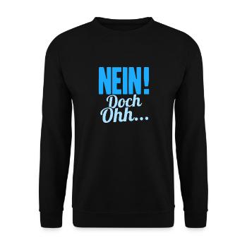 "Nein Doch Ohhh" Lustiger Sarkasmus Spruch - Unisex Pullover - Schwarz - Vorne - Alina (178cm) & Michal (187cm)
