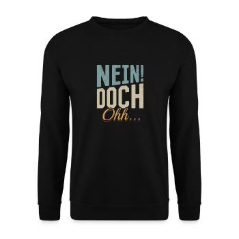 "Nein Doch Ohhh" Lustiger Sarkasmus Spruch - Unisex Pullover - Schwarz - Vorne - Alina (178cm) & Michal (187cm)