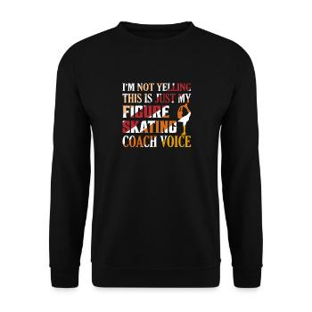 I'm Not Yelling This is My Figure Skating Coach Vo - Unisex Sweatshirt - black - Front - Alina (178cm) & Michal (187cm)