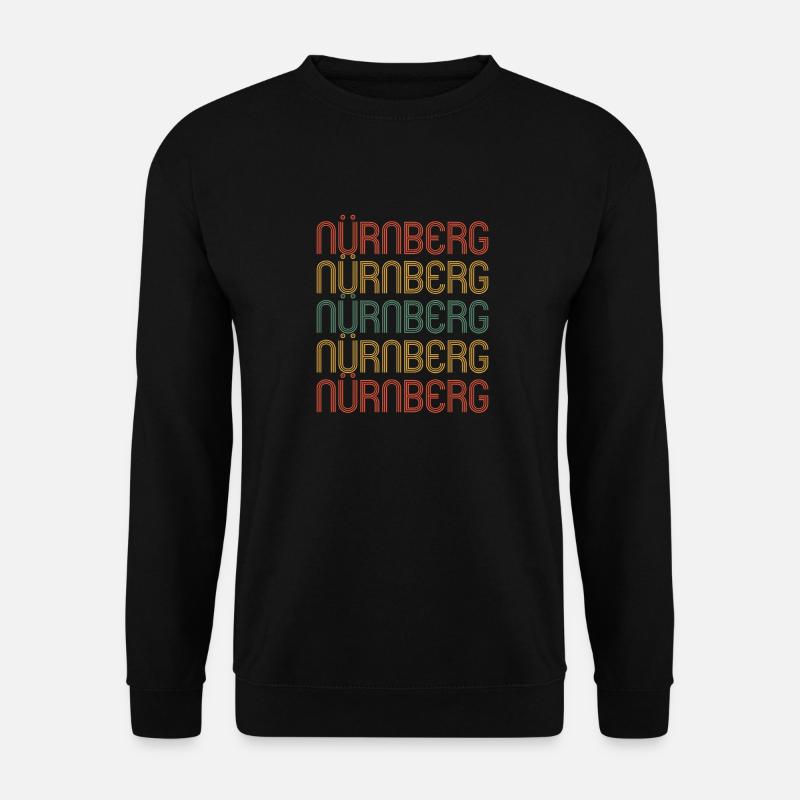 Nuremberg, Nuremberg, Nuremberg - Unisex Sweatshirt - black