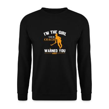 I'm The Girl Your Coach Warned You About Field Hoc - Unisex Sweatshirt - black - Front - Alina (178cm) & Michal (187cm)