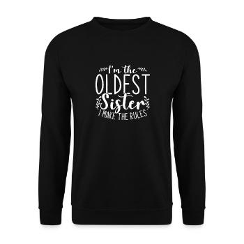 Im The Oldest Sister I Make The Rules - Unisex Sweatshirt - black - Front - Alina (178cm) & Michal (187cm)