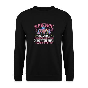 Science Because Figuring Something Out Is Better - Unisex Sweatshirt - black - Front - Alina (178cm) & Michal (187cm)