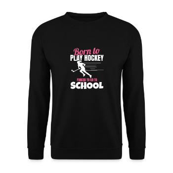 Born To Play Hockey Field Hockey Enthusiast Goalke - Unisex Sweatshirt - black - Front - Alina (178cm) & Michal (187cm)