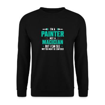 I'm A Painter Not A Magician Profession Job - Unisex Sweatshirt - black - Front - Alina (178cm) & Michal (187cm)