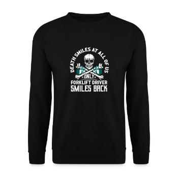Death Smiles At All Of Us Only Forklift Driver For - Unisex Sweatshirt - black - Front - Alina (178cm) & Michal (187cm)