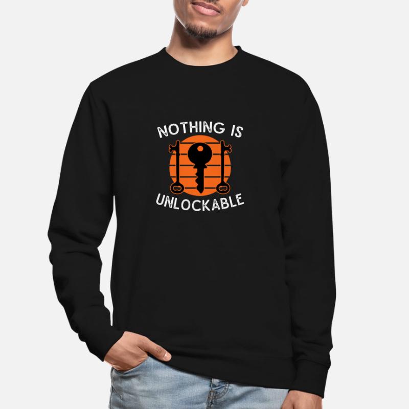 Locksmith Nothing is unlockable Pick Tools Unisex Sweatshirt