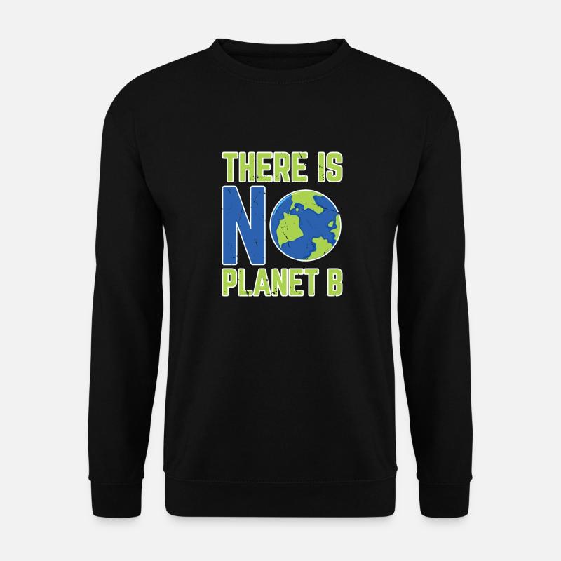 There is no Planet B - Unisex Pullover - Schwarz