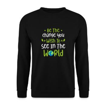 'Be the Change You Wish to See in the World - Unisex Pullover - Schwarz - Vorne - Alina (178cm) & Michal (187cm)
