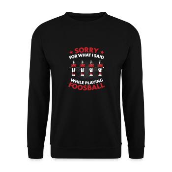 Table Soccer Sorry For What I Said While Playing F - Unisex Pullover - Schwarz - Vorne - Alina (178cm) & Michal (187cm)