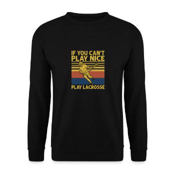 If You Can't Play Nice Play Lacrosse Team Player - Unisex Pullover - Schwarz - Vorne - Alina (178cm) & Michal (187cm)