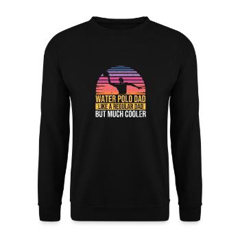Wasserball-Dad Wie ein normaler Dad, aber viel - Unisex Pullover - Schwarz - Vorne - Alina (178cm) & Michal (187cm)