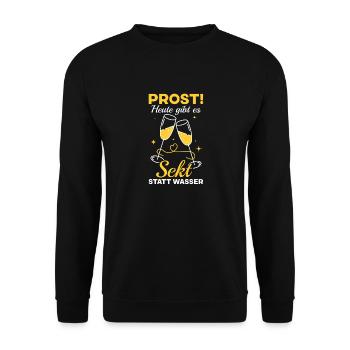 Prost Heute gibt es Sekt statt Wasser - Lustiges - Unisex Pullover - Schwarz - Vorne - Alina (178cm) & Michal (187cm)
