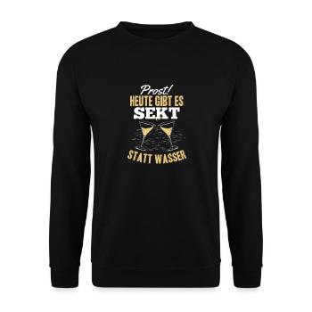 Prost Heute gibt es Sekt statt Wasser - Lustiges - Unisex Pullover - Schwarz - Vorne - Alina (178cm) & Michal (187cm)