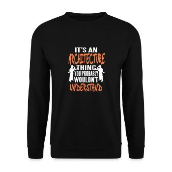 It's An Architecture Thing You Wouldn't Understand - Unisex Sweatshirt - black - Front - Alina (178cm) & Michal (187cm)