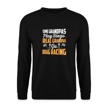 Some Grandpas Play Bingo Real Grandpas Go Drag Rac - Unisex Pullover - Schwarz - Vorne - Alina (178cm) & Michal (187cm)
