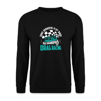 Some Grandpas Play Bingo Real Grandpas Go Drag Rac - Unisex Pullover - Schwarz - Vorne - Alina (178cm) & Michal (187cm)