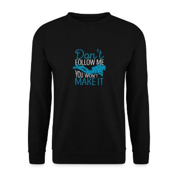 Don't Follow Me You Won't Make It Funny Scuba - Unisex Pullover - Schwarz - Vorne - Alina (178cm) & Michal (187cm)