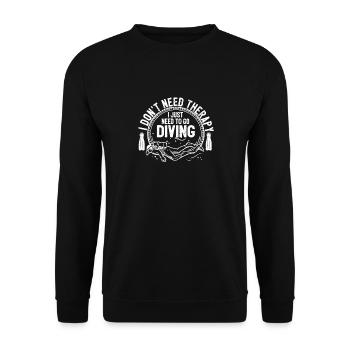 Ich brauche keine Therapie, ich muss nur tauchen - Unisex Pullover - Schwarz - Vorne - Alina (178cm) & Michal (187cm)