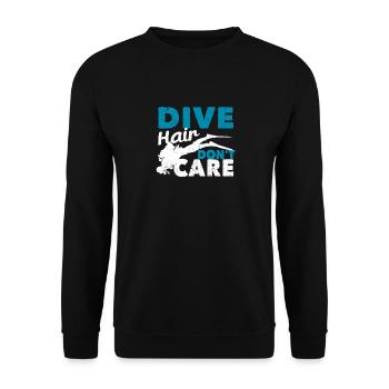 Dive Hair Don't Care Funny Taucher Unterwasser - Unisex Pullover - Schwarz - Vorne - Alina (178cm) & Michal (187cm)