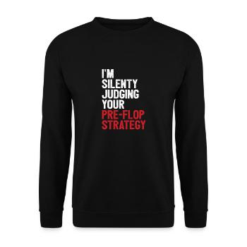 Judging Your Pre-Flop Strategy Poker Lover Game Ca - Unisex Pullover - Schwarz - Vorne - Alina (178cm) & Michal (187cm)